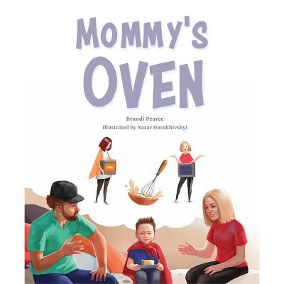 Mommy's Oven - by  Brandi Pearce (Hardcover)
