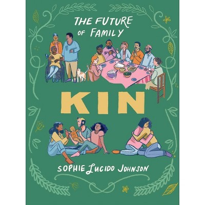Kin - by  Sophie Lucido Johnson (Hardcover)