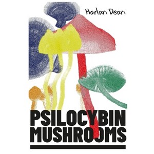 Psilocybin Mushrooms - by  Harlan Dean (Paperback) - 1 of 1