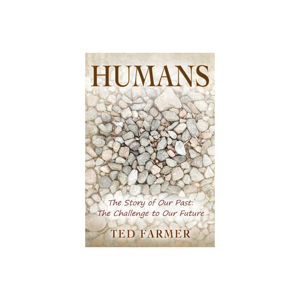 Humans - by Ted Farmer (Paperback)