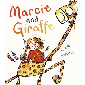 Marcie and Giraffe - by  Kim Gregory (Hardcover) - 1 of 1