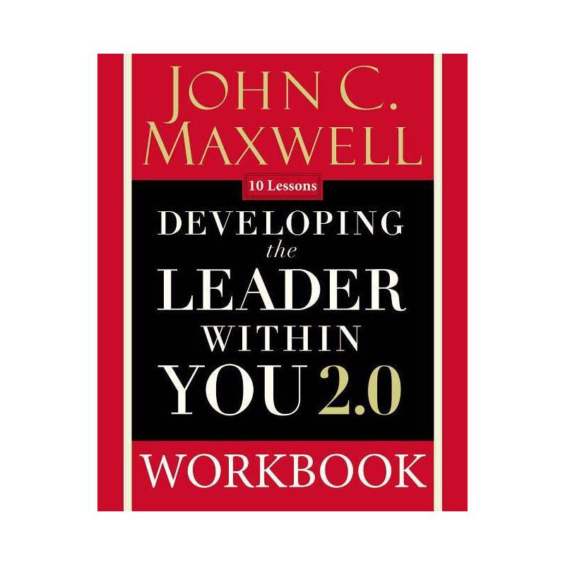 Developing the Leader Within You 2.0 Workbook - 25th Edition by  John C Maxwell (Paperback), 1 of 2
