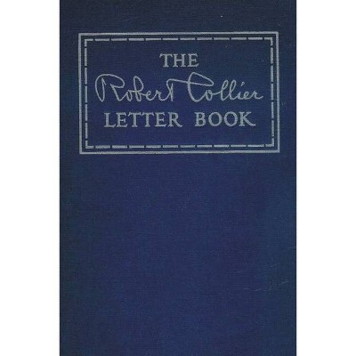 The Robert Collier Letter Book - (Paperback)