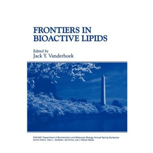 Frontiers in Bioactive Lipids - (Gwumc Department of Biochemistry and Molecular Biology Annua) by  Jack Y Vanderhoek (Hardcover) - 1 of 1