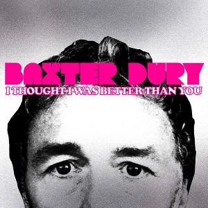 Baxter Dury - I Thought I Was Better Than You - 1 of 1