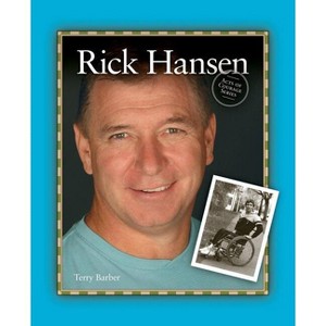 Rick Hansen - (Acts of Courage) by  Terry Barber (Paperback) - 1 of 1