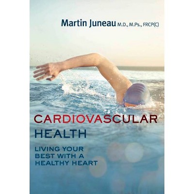 Cardiovascular Health - (Your Health) by  Martin Juneau (Paperback)