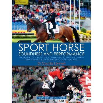 Sport Horse Soundness and Performance - by  Cecilia Lonnell (Hardcover)