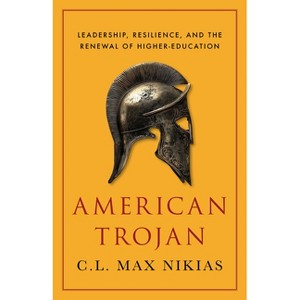 American Trojan - by  C L Max Nikias (Hardcover) - 1 of 1
