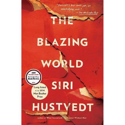 The Blazing World - by  Siri Hustvedt (Paperback)