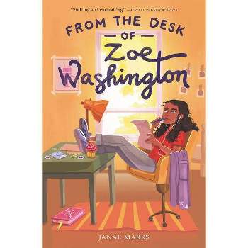 From the Desk of Zoe Washington - by  Janae Marks (Hardcover)