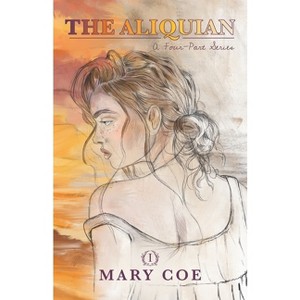 The Aliquian - by  Mary Coe (Paperback) - 1 of 1
