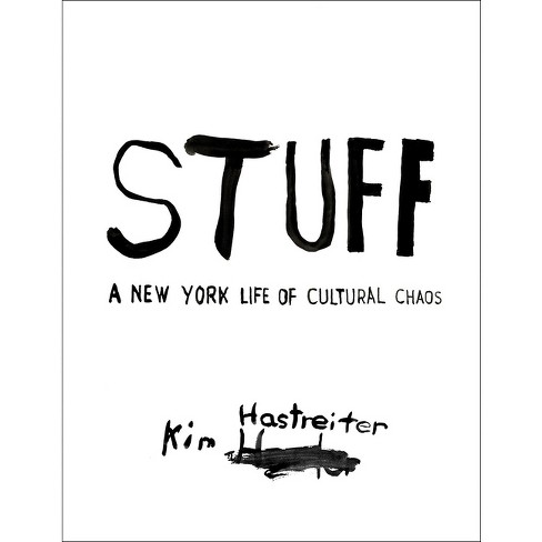 Stuff - by  Kim Hastreiter (Hardcover) - image 1 of 1