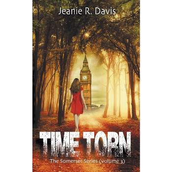 Time Torn - (The Somerset Series (Volume 3)) by  Jeanie R Davis (Paperback)