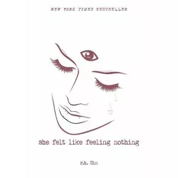 She Felt Like Feeling Nothing -  by R. H. Sin (Paperback)