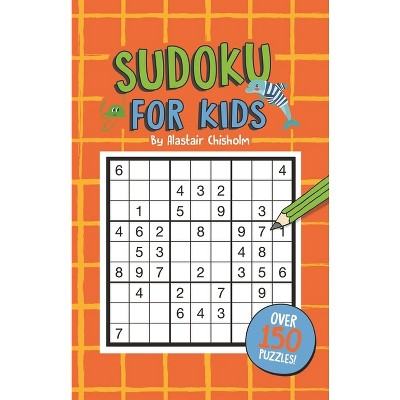 Sudoku for Kids - by  Alastair Chisolm (Paperback)