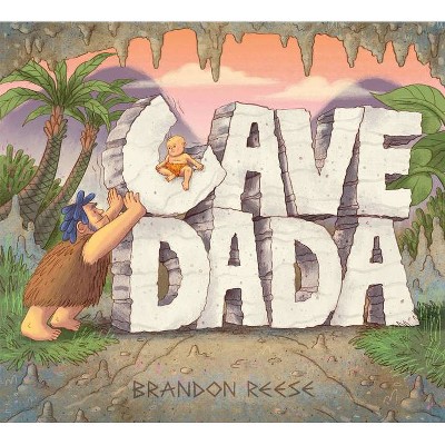 Cave Dada - by  Brandon Reese (Hardcover)