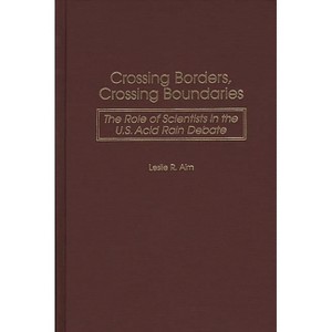 Crossing Borders, Crossing Boundaries - by  Leslie R Alm (Hardcover) - 1 of 1