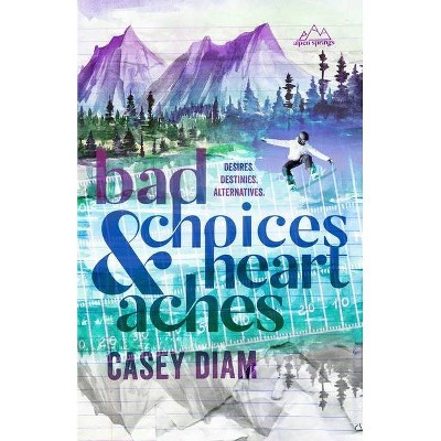 Bad Choices and Heartaches - (Alpen Springs) by  Casey Diam (Paperback)