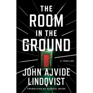 The Room in the Ground - (The Bloodstorm) by  John Ajvide Lindqvist (Paperback) - 1 of 1