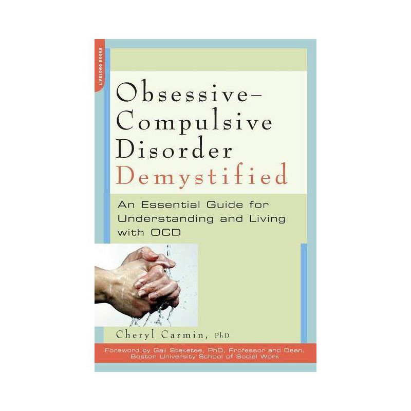 Obsessive-Compulsive Disorder Demystified - (Demystified (Da Capo Press)) by  Cheryl Carmin (Paperback), 1 of 2