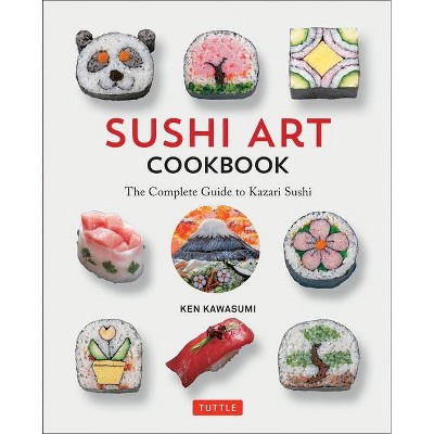 Sushi Art Cookbook - by  Ken Kawasumi (Hardcover)