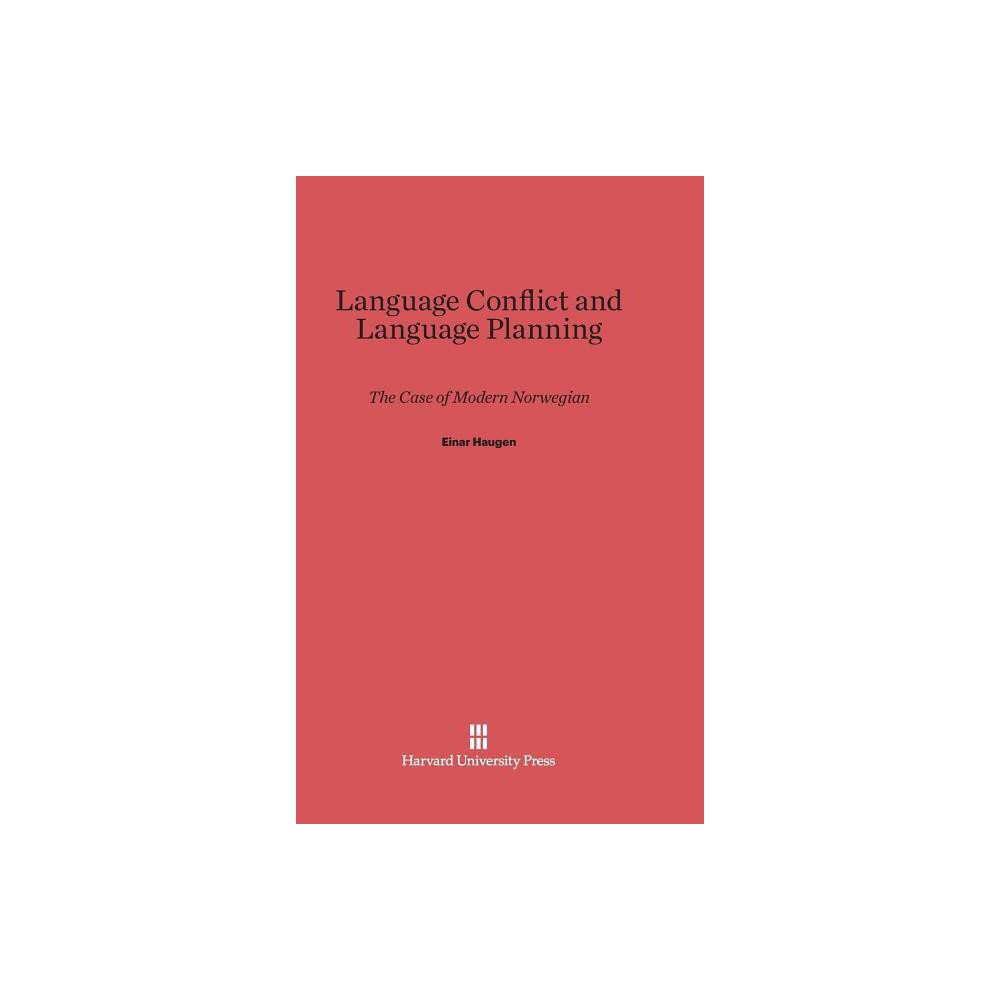 Language Conflict and Language Planning - by Einar Haugen (Hardcover)