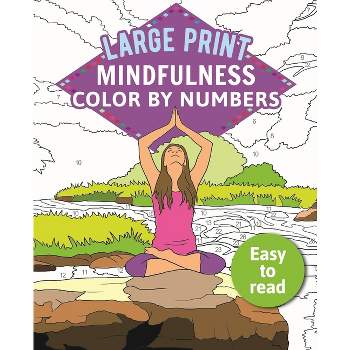 Mindfulness Color-By-Numbers Large Print - (Sirius Large Print Color by Numbers Collection) by  Arcturus Publishing Limited (Paperback)