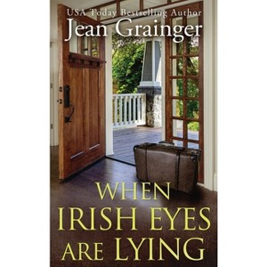 When Irish Eyes Are Lying - (The Kilteegan Bridge Story) by Jean Grainger - 1 of 1