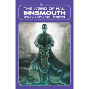Innsmouth - (Weird of Hali) by  John Michael Greer (Paperback) - 1 of 1