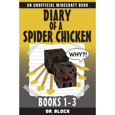 Diary of a Spider Chicken - by  Block (Paperback)