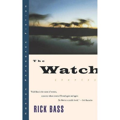 The Watch - (Norton Paperback Fiction) by  Rick Bass (Paperback)