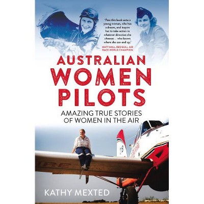 Australian Women Pilots - by  Kathy Mexted (Paperback)