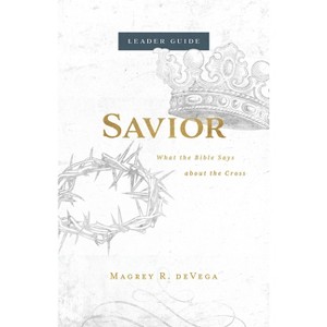 Savior Leader Guide - by  Magrey Devega (Paperback) - 1 of 1