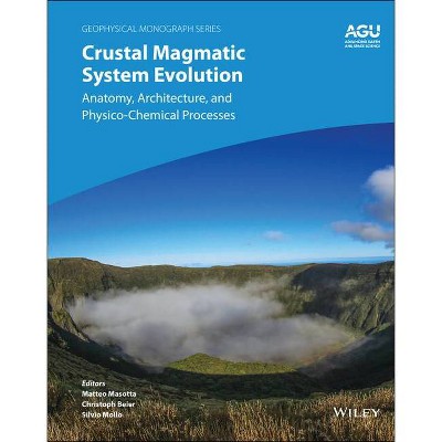 Crustal Magmatic System Evolution - (Geophysical Monograph) by  Matteo Masotta & Christoph Beier & Silvio Mollo (Hardcover)