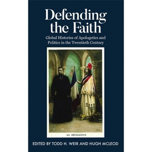 Defending the Faith - (Proceedings of the British Academy) by  Todd Weir & Hugh McLeod (Hardcover) - 1 of 1