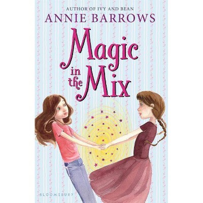 Magic in the Mix - by  Annie Barrows (Paperback)