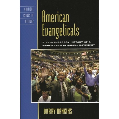 American Evangelicals - (Critical Issues in American History) by  Barry Hankins (Paperback)