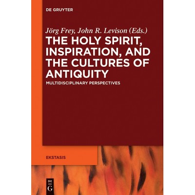 The Holy Spirit, Inspiration, and the Cultures of Antiquity - (Ekstasis: Religious Experience from Antiquity to the Middle) (Paperback)