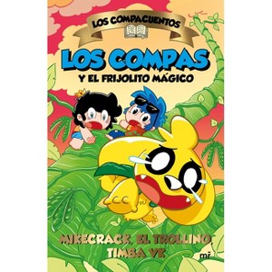 Los Compacuentos 2. Los Compas Y El Frijolito Mágico / The Compacuentos 2: The Compas and the Little Magic Bean - (Paperback) - 1 of 1