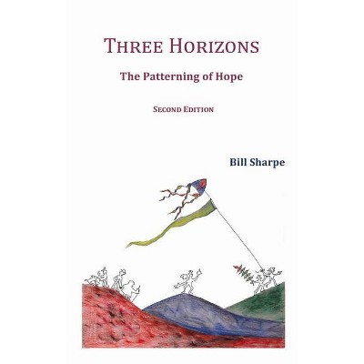 Three Horizons - 2nd Edition by  Bill Sharpe (Paperback)