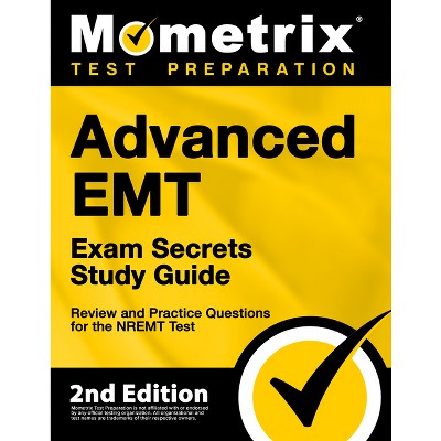 Advanced Emt Exam Secrets Study Guide - Review And Practice Questions ...