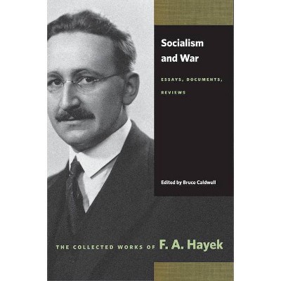 Socialism and War - (Collected Works of F.A. Hayek (Paperback)) by  F A Hayek (Paperback)