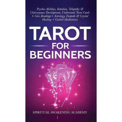 Tarot For Beginners - by  Spiritual Awakening Academy (Hardcover)