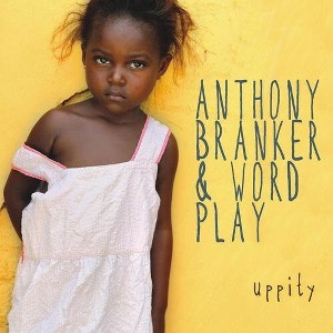 Anthony Branker & Word Play - Uppity (CD) - 1 of 1