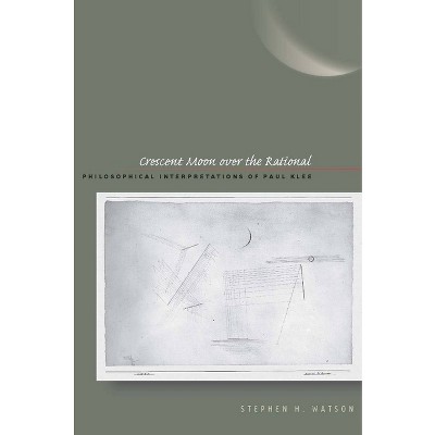 Crescent Moon Over the Rational - by  Stephen H Watson (Hardcover)