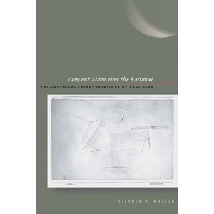 Crescent Moon Over the Rational - by  Stephen H Watson (Hardcover) - 1 of 1