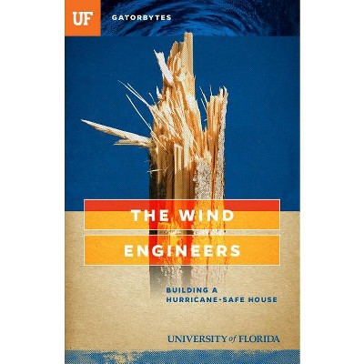 The Wind Engineers - by  Jeff Klinkenberg & University Of Florida (Paperback)