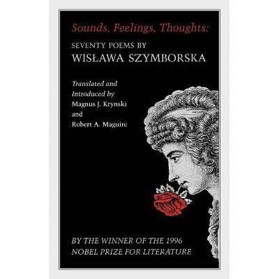 Sounds, Feelings, Thoughts - (Lockert Library of Poetry in Translation) by  Wislawa Szymborska (Paperback)