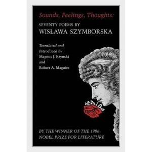 Sounds, Feelings, Thoughts - (Lockert Library of Poetry in Translation) by  Wislawa Szymborska (Paperback) - 1 of 1